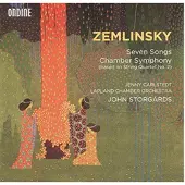OUTHERE John Storgårds, Chamber Orchestra Of Lapland, Jenny Carlstedt - Zemlinsky: Seven Songs | Chamber Symphony (CD)