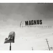 Universal Music Magnus - Where Neon Goes To Die | CD