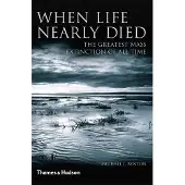 Thames & Hudson When Life Nearly Died - J.Michael Benton