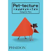 Phaidon Press Pet-tecture - Tom Wainwright