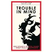 Bob Dylan - Trouble in mind