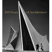 Laurence King Publishing 100 YEARS OF ARCHITECTURE
