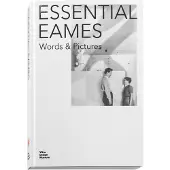 Vitra Design Museum EAMES, ESSENTIAL EAMES: WORD AND PICTURES