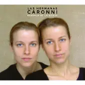 OUTHERE Las Hermanas Caronni - Bagüala De La Siesta (CD)