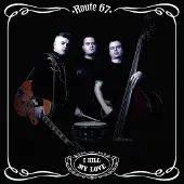Sonic Route 67 - I Kill My Love (CD)