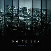 Konkurrent White Sea - Tropical Odds (LP)