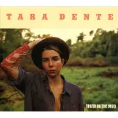 Coast2Coast Tara Dente - Truth In The Mud (CD)