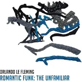 Import Romantic Funk: The Unfamiliar