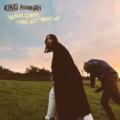 Konkurrent King Hannah - I'm Not Sorry, I Was Just Being Me (CD)