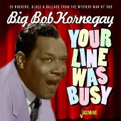 Music&Words Big Bob Kornegay - Your Line Was Busy. 28 Rockers, Blues & Ballads Fr (CD)