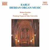 Naxos Frühe Iberische Orgelmusik