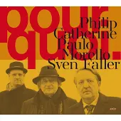 OUTHERE Philip Catherine, Paulo Morello & Sven Faller - Pourquoi (CD)