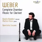 Brilliant Classics Davide Bandieri, Matteo Fossi, Quartetto Savinio - Von Weber: Complete Chamber Music For Clarinet (CD)