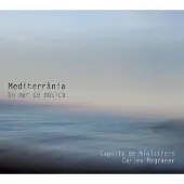 OUTHERE Capella De Ministrers, Carles Magraner - Mediterrania: Un Mar De Música (CD)