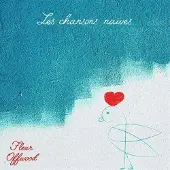 Sonic Fleur Offwood - Les Chanson Naives (CD)