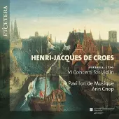 OUTHERE Le Pavillon De Musique, Ann Cnop - De Croes: Brussels, 1734: VI Concerti For Violin (CD)