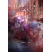 Uitgeverij Elikser De laatste opera in Beth Varda (Paperback)