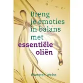 Uitgeverij Akasha Breng je emoties in balans met essentiële oliën (Paperback)