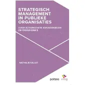 Politeia Strategisch management in publieke organisaties. (Paperback)