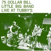 Konkurrent 75 Dollar Bill Little Big Band - Live At Tubby's (LP)