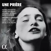 OUTHERE Ensemble Contraste, Karine Deshayes, Pierre Génisson - Une Prière (CD)