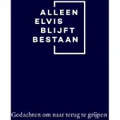 Borgerhoff & Lamberigts Alleen Elvis blijft bestaan