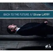 Cd Olivier Latry - Bach To The Future