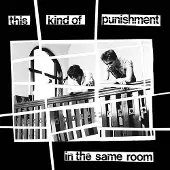 Konkurrent This Kind Of Punishment - In The Same Room (LP)