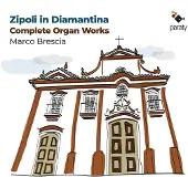 Pias Marco Brescia - Zipoli in Diamantina - Complete Organ Works (CD)