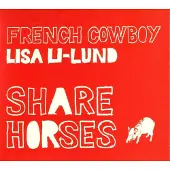 Konkurrent French Cowboy & Lisa Li Lund - Share Horses (CD)