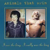 Konkurrent Animals That Swim - I Was The King, I Really Was The King (CD)