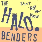 Konkurrent Halo Benders - Don't Tell Me Now (CD)
