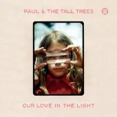 Konkurrent Paul & The Tall Trees - Our Love In The Light (LP)