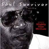 Coast2Coast Mighty Sam McClain - Soul Survivor (The Best Of Mighty Sam McClain) (CD)