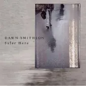 Konkurrent Dawn Smithson - Safer Here (CD)
