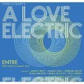 Coast2Coast Todd Clouser's A Love Electric - Entre (CD)