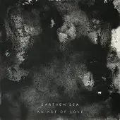 Ginza.se Earthen Sea - An Act Of Love (CD)