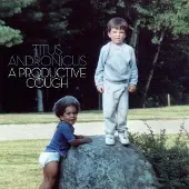 Konkurrent Titus Andronicus - A Productive Cough (LP | 7" Single) (Coloured Vinyl) (Limited Edition)
