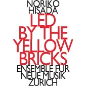 OUTHERE Ensemble Für Neue Musik Zürich - Led By The Yellow Bricks (CD)
