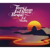 Konkurrent Various Artists - Too Slow To Disco Brasil By Ed Motta (CD)