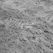 Konkurrent Cross Record - Be Good (CD)