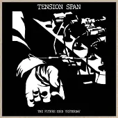 Konkurrent Tension Span - The Future Died Yesterday (LP)