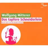 OUTHERE Wiener Taschenoper - Mitterer: Das Tapfere Schneiderlein (CD)