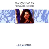 Sonic Françoise Atlan - Romances Sefardies (2 CD)