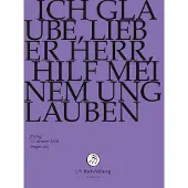 OUTHERE Chor & Orchester Der J.S. Bach-Stiftung, Rudolf Lutz - J.S. Bach: Ich Glaube, Lieber Herr, Hilf (DVD)