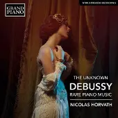 OUTHERE Nicolas Horvath - The Unknown Debussy - Rare Piano Music (CD)