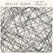 OUTHERE Dorothy Pixley-Rothchild & Philip Glass - How Now | Strung Out (CD)