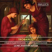 OUTHERE La Nef & Shannon Mercer - Trobairitz: Poems of Women Troubadours (CD)