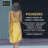 OUTHERE Hiroko Ishimoto - Pioneers: Piano Works By Female Composers (CD)