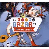 OUTHERE Weepers Circus - Le Grand Bazar Du Weepers Circus (CD)